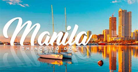 10 Top Things to Do in Manila, Philippines for First-Time Visitors