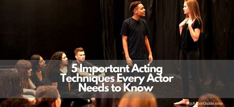 5 Essential Acting Techniques Every Actor Needs To Know | My Actor Guide