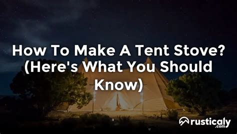 How To Make A Tent Stove? (Easily Explained Inside!)