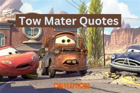 240+ Tow Mater Quotes (2024) Get Your Engines Running