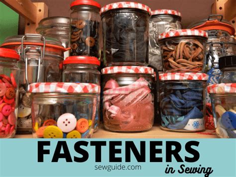 Fabric Fasteners For Your Cloth Openings (20 Types) - SewGuide