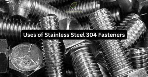 Uses of Stainless Steel 304 Fasteners