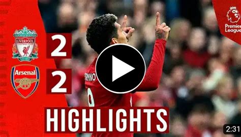 (Video) Watch: Liverpool Vs Arsenal 2-2 Highlights All Goals 2023 ...