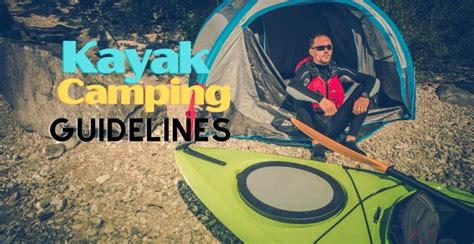 The Ultimate Guide To Kayak Camping Trip | PyeNye