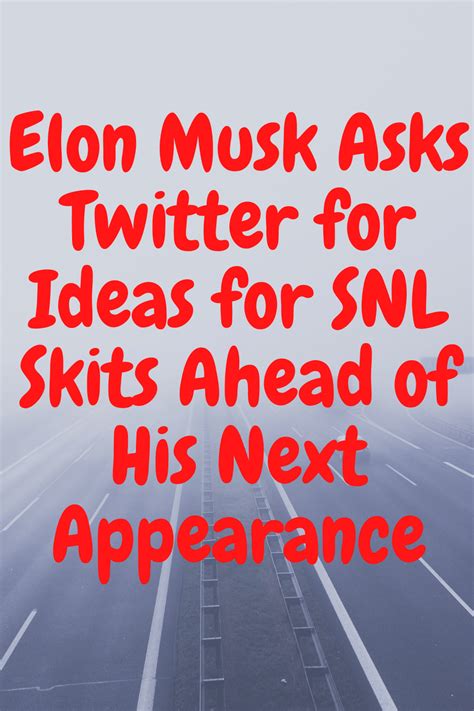 Elon Musk Asks Twitter for Ideas for SNL Skits Ahead of His Next Appearance