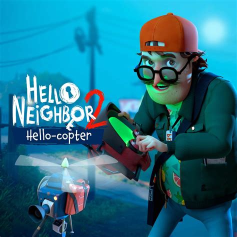 Hello Neighbor 2: Hello-copter