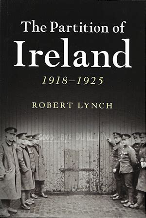 The partition of Ireland 1918–1925 - History Ireland