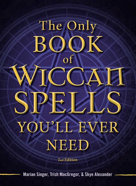 The Only Book of Wiccan Spells You'll Ever Need | Book by Marian Singer ...