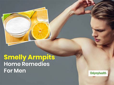 5 Super-Effective Home Remedies For Men To Get Rid Of Smelly Armpits | OnlyMyHealth