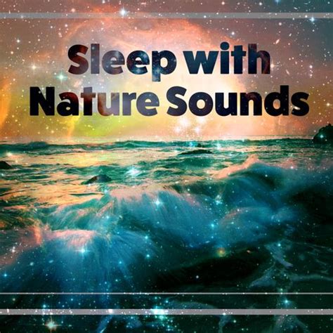 Sleep with Nature Sounds – Relaxing Music, Nature... de Sounds Of ...