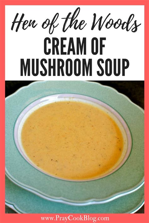 Hen Of The Woods Mushroom Soup Recipes | Bryont Blog