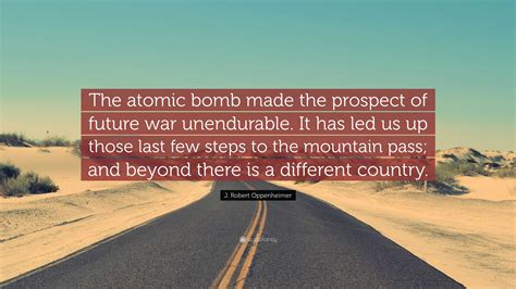 J. Robert Oppenheimer Quotes On Atomic Bomb