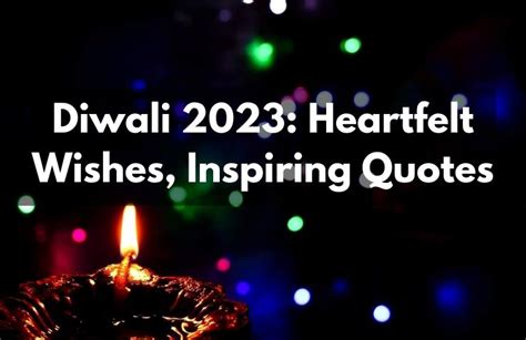 Diwali 2023: Heartfelt Wishes, Inspiring Quotes, and Images - Wishes and Quotes