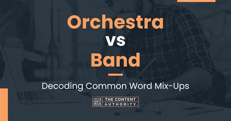 Orchestra vs Band: Decoding Common Word Mix-Ups