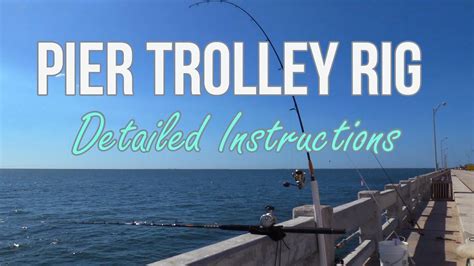 How to Setup a Pier Fishing Trolley Rig Part Two - Detailed Instruction ...