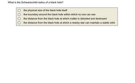 Solved What is the Schwarzschild radius of a black hole? | Chegg.com