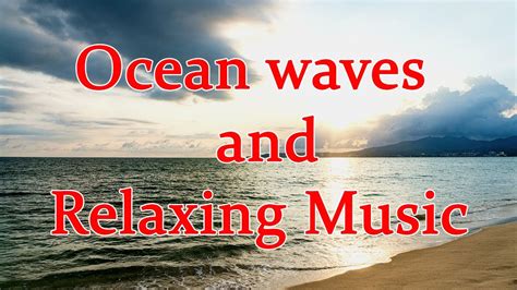 Ocean Waves And Relaxing Music - YouTube