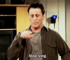 stop lying gif - Google Search | gifs. cuz gifs are great | Pinterest | Friends season