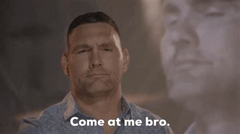 Come at Me Bro Gif - Get the Best GIFs on GIFSEC