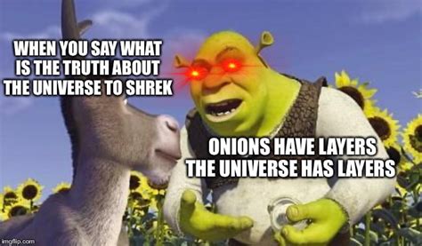 SHREK & ONIONS Memes - Imgflip