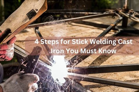 Stick Welding Cast Iron: 4 Simple Steps for Flawless Results