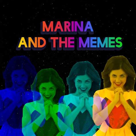 Marina And The Memes