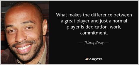 TOP 25 QUOTES BY THIERRY HENRY (of 73) | A-Z Quotes