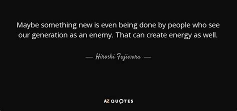 TOP 21 QUOTES BY HIROSHI FUJIWARA | A-Z Quotes