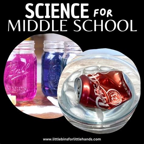 Science Experiments For Middle Schoolers - Little Bins for Little Hands