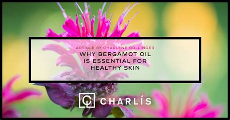 Why Bergamot Oil is Essential for Healthy Skin