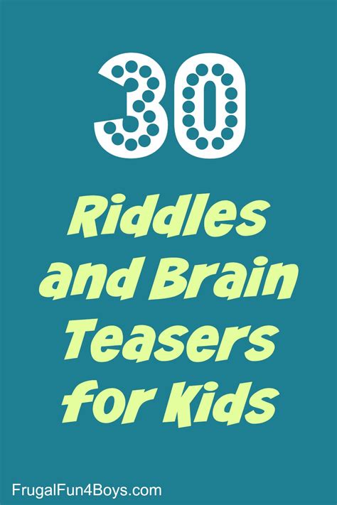 30 Riddles and Brain Teasers for Kids - Frugal Fun For Boys and Girls