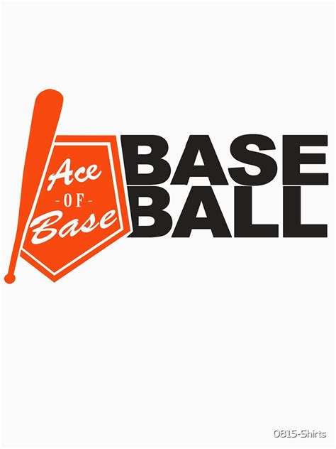 "Baseball: The Ace of Base" T-shirt by 0815-Shirts | Redbubble