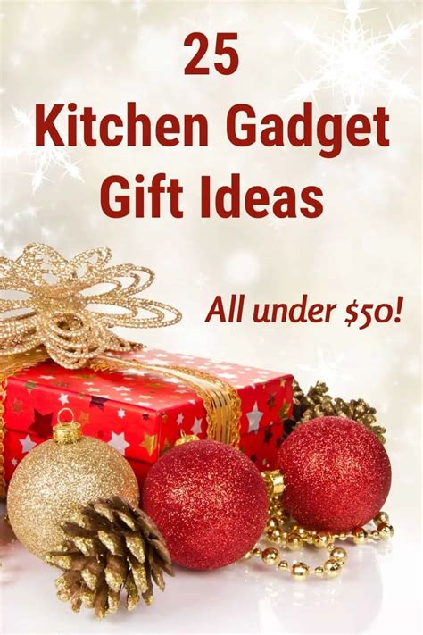 Kitchen Gadget Gift Ideas - Stuff They'll Actually Like For Less Than $50