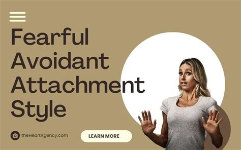 Fearful Avoidant Attachment Style - The Heart Agency