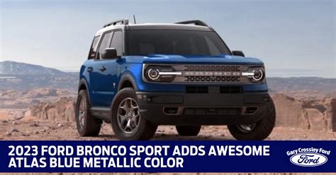 2023 Ford Bronco Sport Adds Awesome Atlas Blue Metallic Color