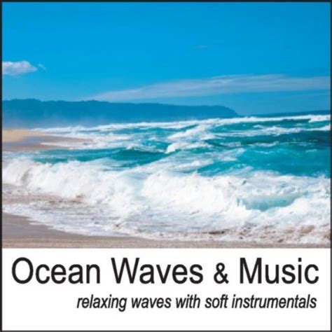 Ocean Waves & Music: Relaxing Waves with Soft Instrumental Music for Healing and Relaxation with ...