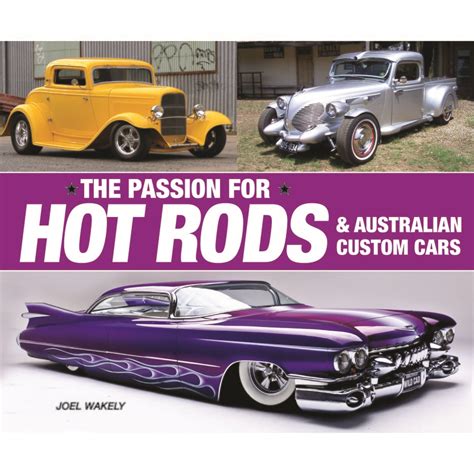 Passion For Hot Rods & Custom Cars by Joel Wakely | BIG W