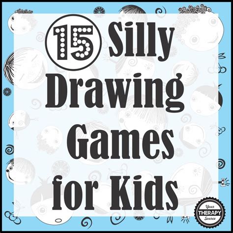 15 Silly Drawing Games for Kids - Your Therapy Source