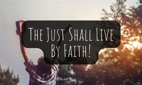 The Just Shall Live By Faith - Romans 1:17