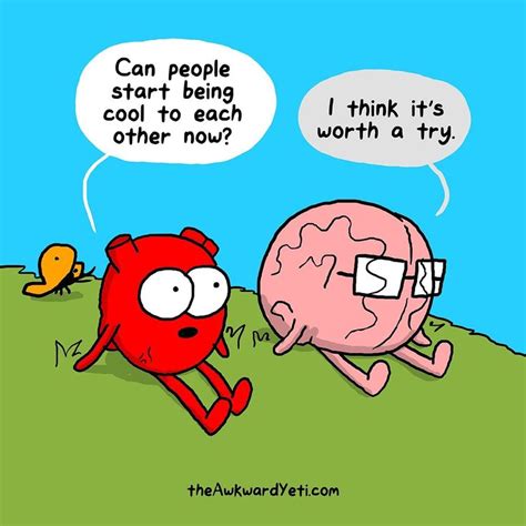 Pin by Amy on Heart and Brain | Awkward yeti, Heart vs brain, Heart and ...