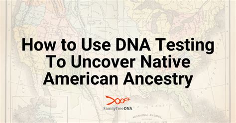 How to Use DNA Testing to Uncover Your Native American Ancestry ...