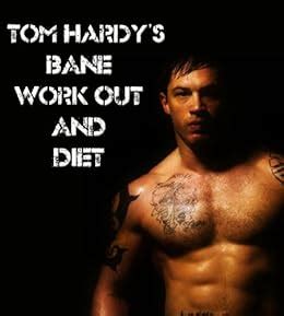 Tom Hardy's Bane Workout and Diet - Kindle edition by Dave Sampson ...