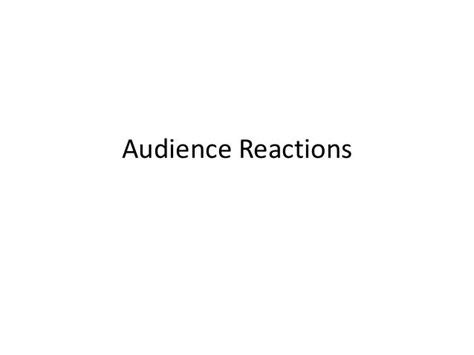 Audience reactions