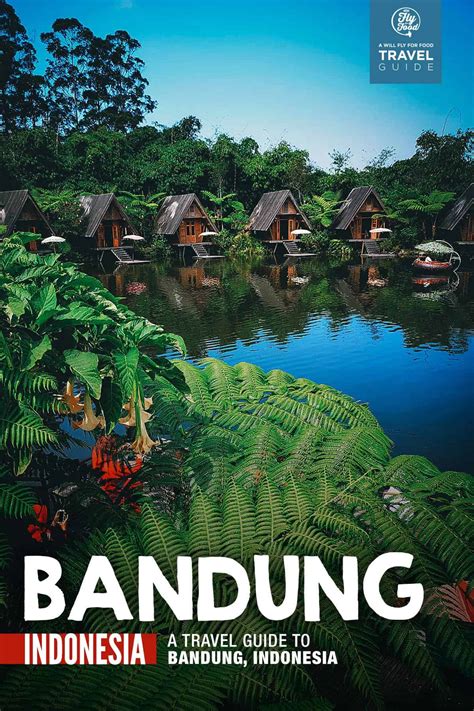 Visit Bandung: A Travel Guide to Indonesia | Will Fly for Food