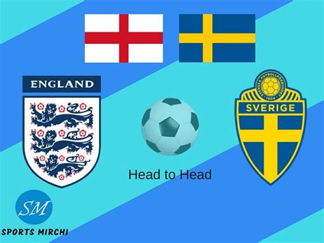 England vs Sweden Head to Head Football Rivalry | Sports Mirchi