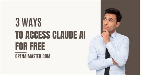 3 Ways to Access Claude AI for Free - Open AI Master