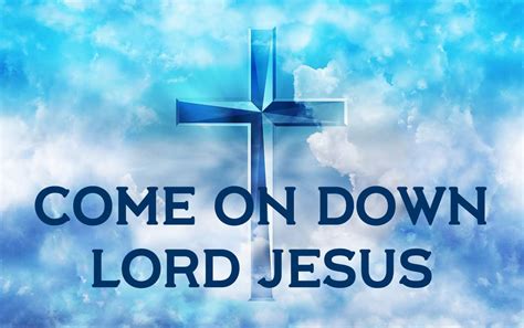 Come on Down Lord Jesus (The storehouse is full beyond measure) | GodSongs.net