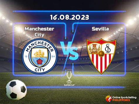 Manchester City vs. Sevilla Predictions - Online Sports Betting Philippines