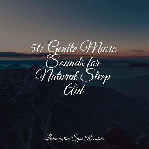 50 Gentle Music Sounds for Natural Sleep Aid by Rest & Relax Nature ...