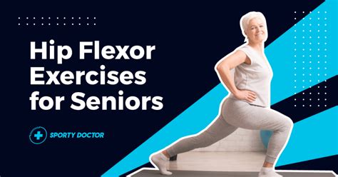 8 Strengthening Hip Flexor Exercises for Seniors